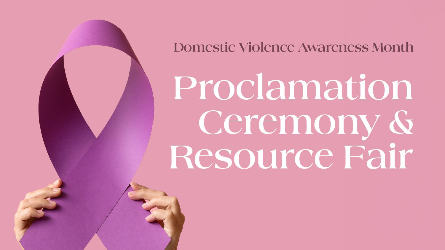 DVAM Proclamation Ceremony & Resource Fair