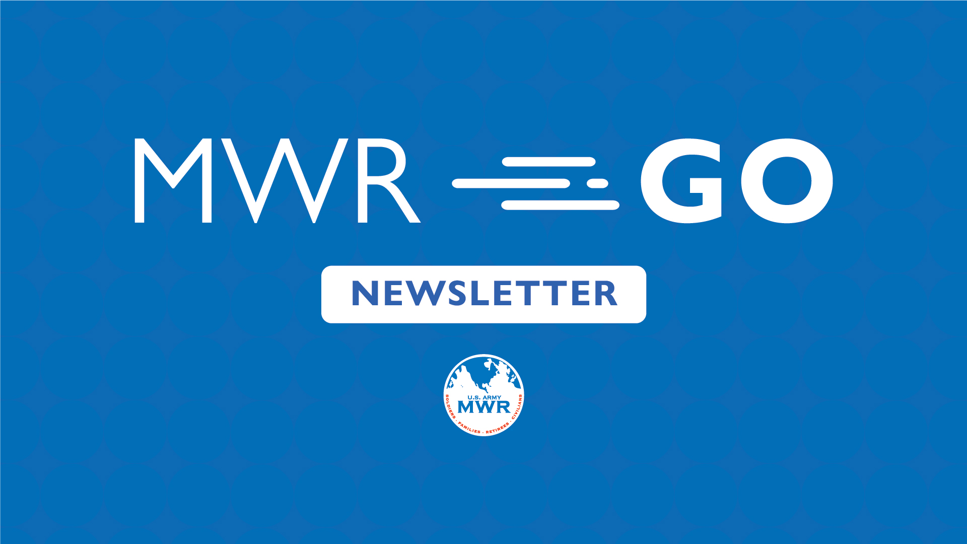 MWR Weekly Newsletter MWR Weekly Newsletter
