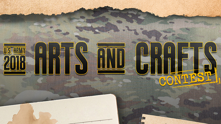 2018 U.S. Army Arts and Crafts Contest 2018 U.S. Army Arts and Crafts Contest